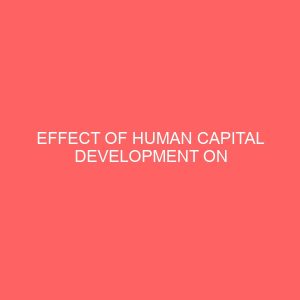 effect of human capital development on employees productivity in nigerian banks 83739