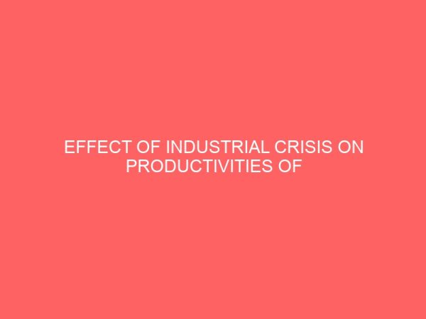 effect of industrial crisis on productivities of workers 62629