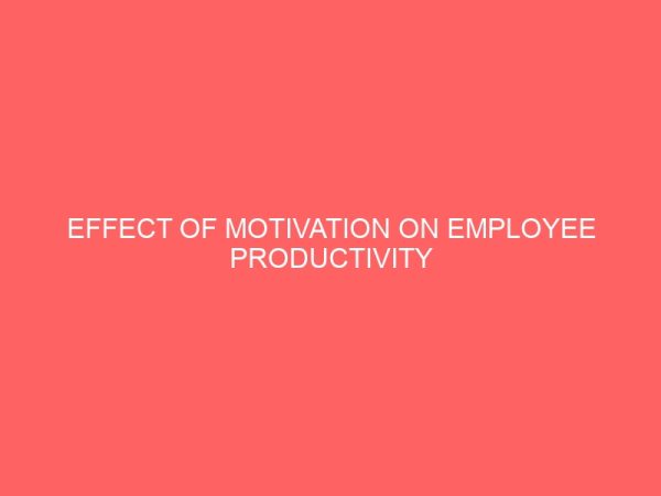 effect of motivation on employee productivity 84155