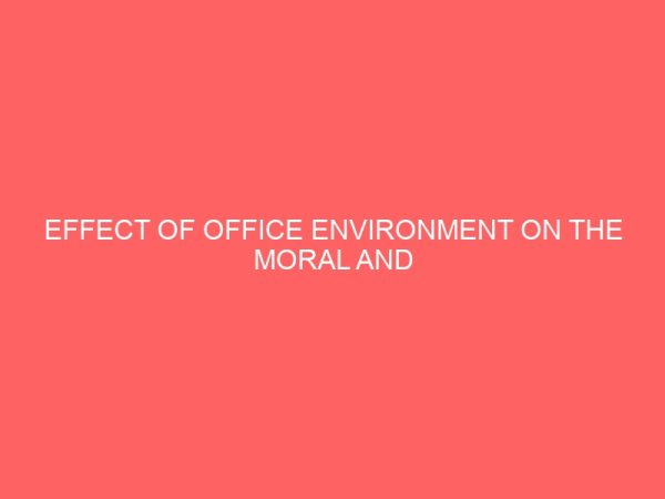 effect of office environment on the moral and productivity of secretaries in business organizations 65099
