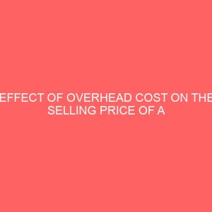 effect of overhead cost on the selling price of a product 57473