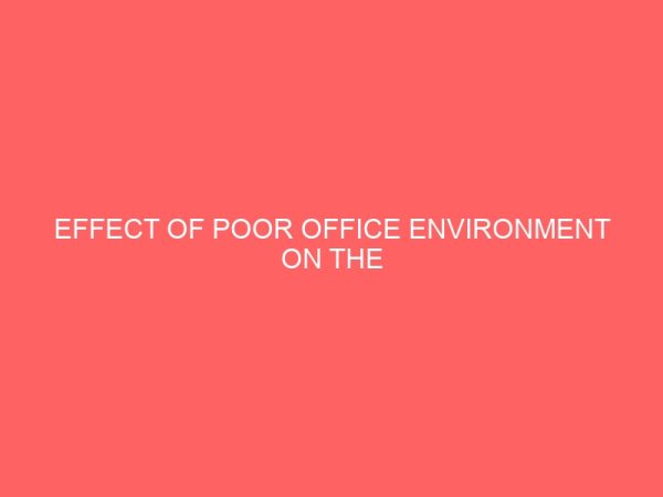 effect of poor office environment on the motivation of workers in an organisation 62450
