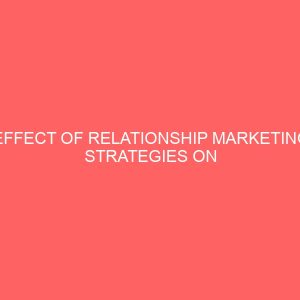 effect of relationship marketing strategies on the customer attraction of shoprite enugu state 43697