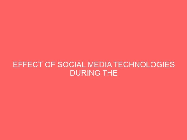 effect of social media technologies during the electioneering period in nigeria 51172