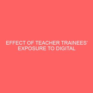 effect of teacher trainees exposure to digital language laboratory on their achievement in oral english 49267
