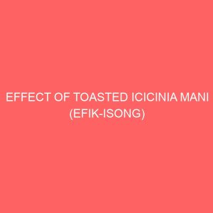 effect of toasted icicinia mani efik isong based diets on the performance of weaner rabbits 78772