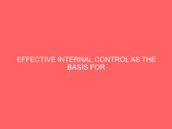 effective internal control as the basis for prevention and dedection of fruad in bank in nigeria 59802