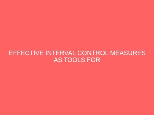 effective interval control measures as tools for transparency probity and accountability in the management of public resources 59844