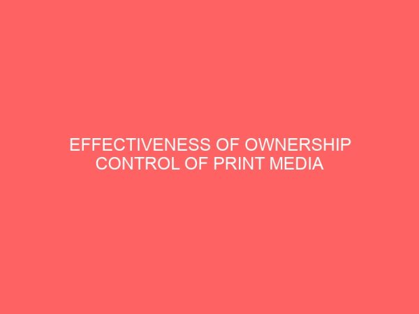 effectiveness of ownership control of print media on objective reporting 43214