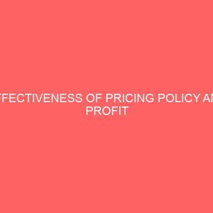 effectiveness of pricing policy and profit planning in nigerian organizations a performance appraisal of some selected manufacturing firms 2 57919