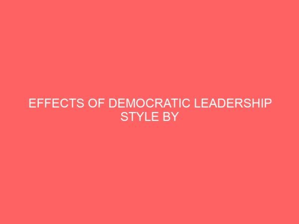 effects of democratic leadership style by departmental heads on secretaries 62265