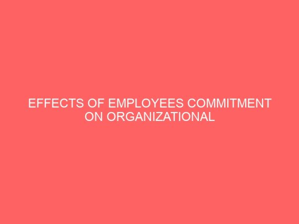 effects of employees commitment on organizational performance 83964