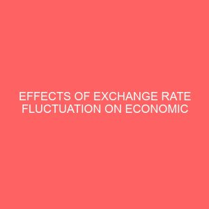 effects of exchange rate fluctuation on economic growth in nigeria 56138