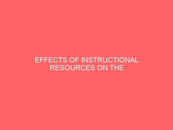 effects of instructional resources on the academic performance of students in minna metropolis 2 47220