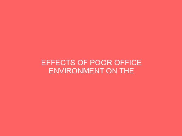effects of poor office environment on the secretarys job performance 65125