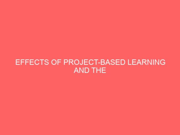 effects of project based learning and the students academic interest retention performance in selected secondary schools in gwale kano state 47615