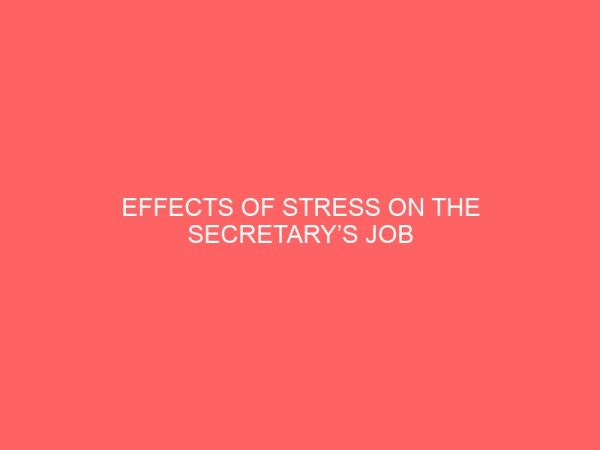 effects of stress on the secretarys job performance 2 64870