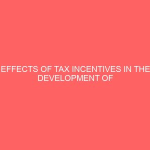 effects of tax incentives in the development of manufacturing industries in nigeria 78576