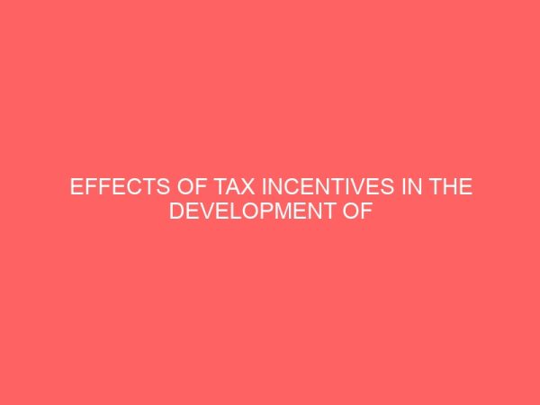 effects of tax incentives in the development of manufacturing industries in nigeria 78576