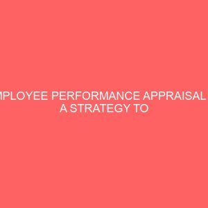 employee performance appraisal as a strategy to management 83913