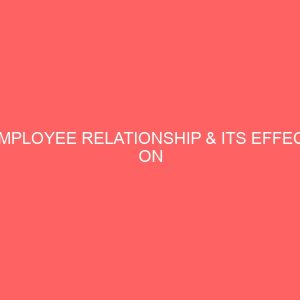 employee relationship its effect on organisational performance 83960