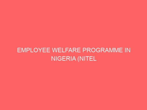 employee welfare programme in nigeria nitel limited 83911