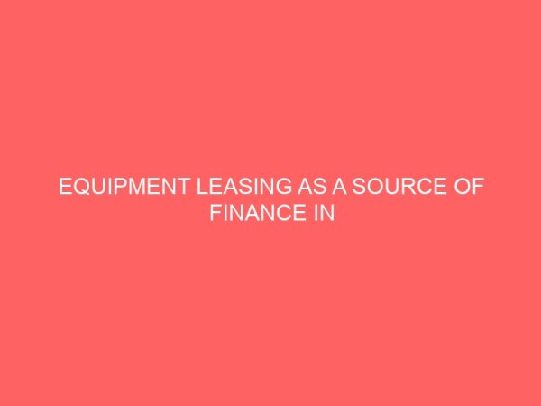equipment leasing as a source of finance in construction industry 2 80887