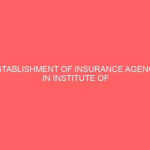establishment of insurance agency in institute of management and technology i m t problems and prospects 80920