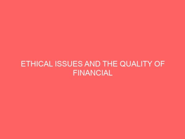 ethical issues and the quality of financial reports of banks in nigeria 55156