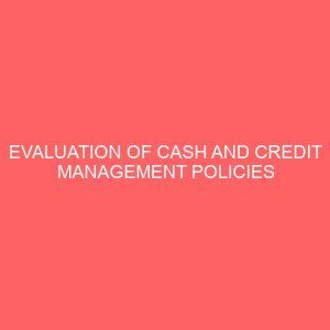 evaluation of cash and credit management policies as an instraument for avoiding liquidity and liquidations 61230