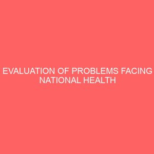 evaluation of problems facing national health insurance scheme in nigeria 2 80672