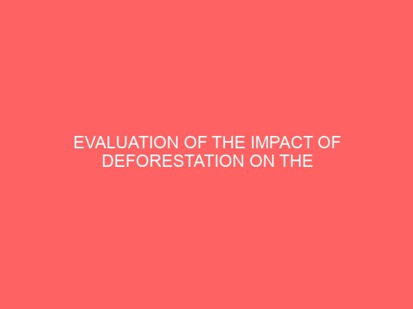 evaluation of the impact of deforestation on the environment 83777