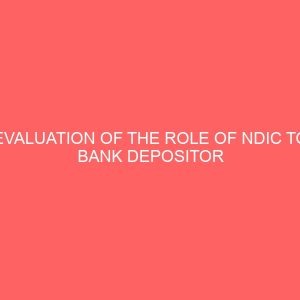 evaluation of the role of ndic to bank depositor and their services adequacy 2 80730