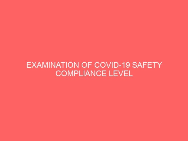 examination of covid 19 safety compliance level in the banking sector 65418