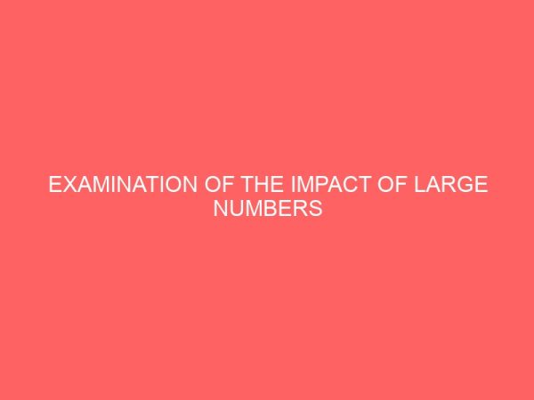 examination of the impact of large numbers approach in the valuation of life assurance business a study of igi life enugu office 80007