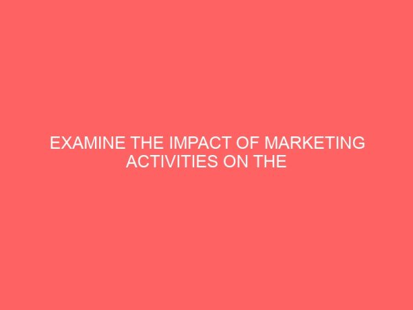 examine the impact of marketing activities on the banking sector 43924