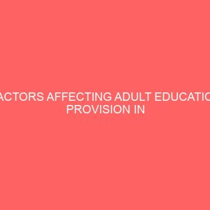 factors affecting adult education provision in rural area a case study of katsina local government 44673