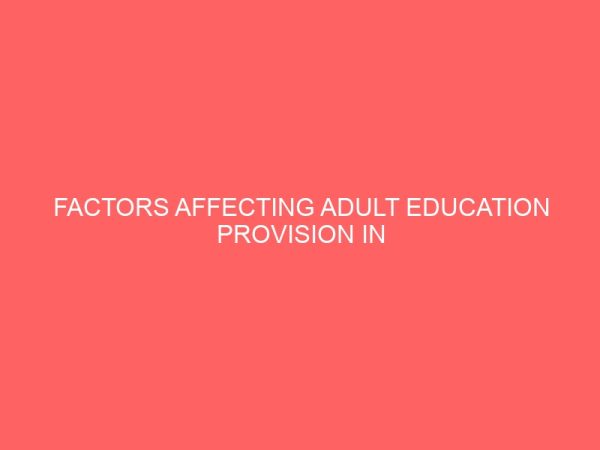 factors affecting adult education provision in rural area a case study of katsina local government 44673