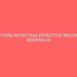 factors affecting effective records keeping in business organizations 62180
