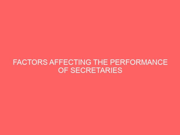 factors affecting the performance of secretaries in public organizations in nigeria 83687