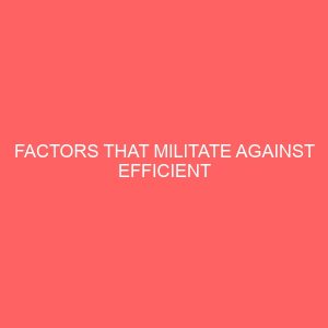 factors that militate against efficient performance of resources case study of institute of management and technology imt 2 63591