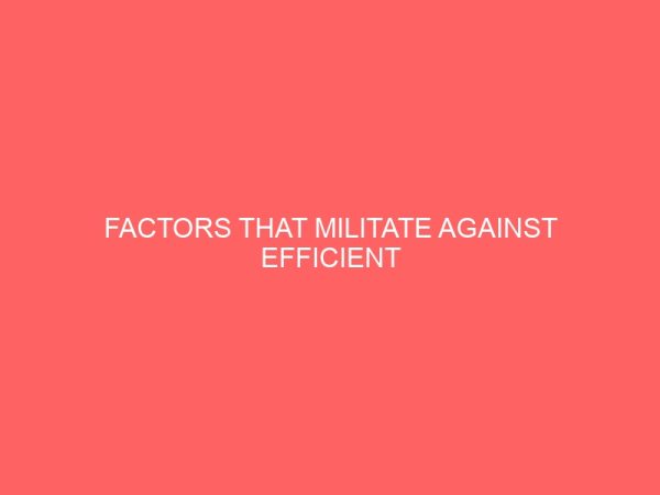 factors that militate against efficient performance of resources case study of institute of management and technology imt 63521