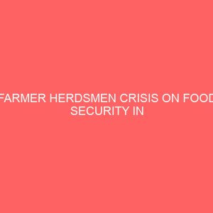 farmer herdsmen crisis on food security in northern nigeria an islamic solution 44954