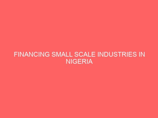 financing small scale industries in nigeria 61217