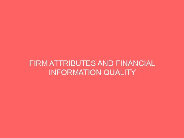 firm attributes and financial information quality of listed deposit money banks in nigeria 59236