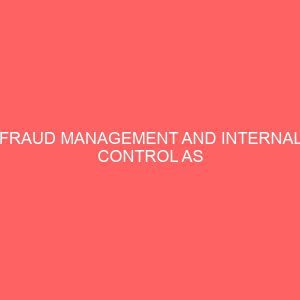 fraud management and internal control as correlates of organizational effectiveness 55710