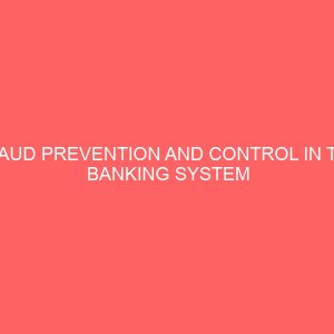 fraud prevention and control in the banking system 57332