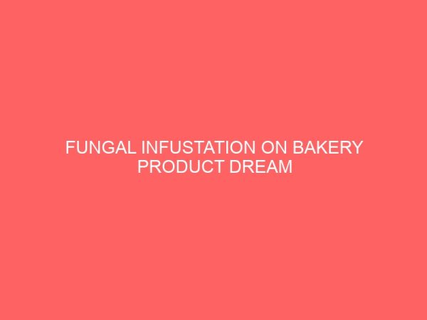 fungal infustation on bakery product dream 58886
