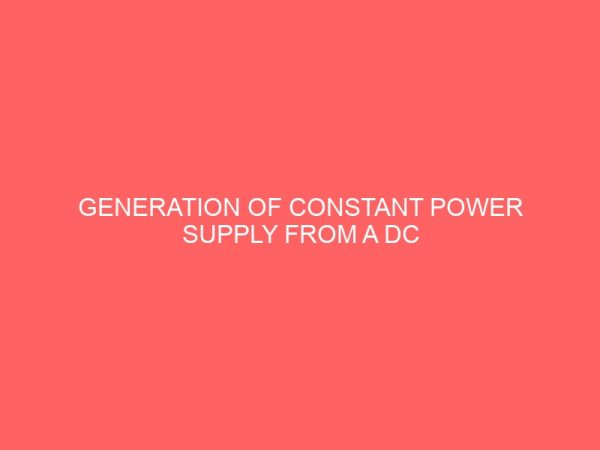 generation of constant power supply from a dc source 46555