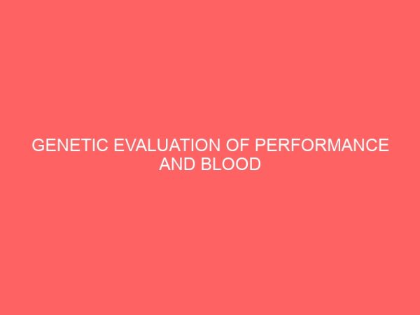genetic evaluation of performance and blood biochemistry in japanese quail 2 78835